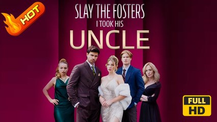 Slay to Fosters: I Took His Uncle | Full Movie HD - Looking-for-Love Romantic Hidden Feelings Hidden Identity Secret Love Triangle Fated Lovers Taboo Love After Divorce Love at First Sight Reunion as Strangers Competition Misunderstanding Secret Reveal