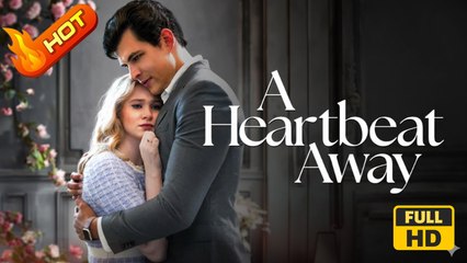 A Heartbeat Away 🎬 | Full Romantic Drama Movie in HD