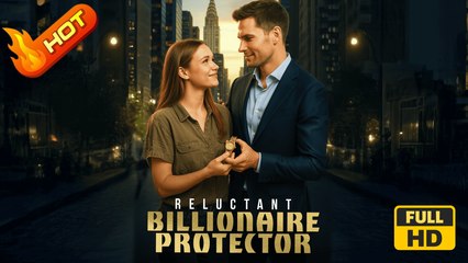 Reluctant Billionaire Protector | Full Movie HD - SweetRomance Love CEO Drama ShortFilms Hot