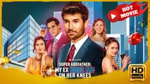 Super Godfather: My Ex Begs Me on Her Knees | Full Movie HD - Drama ShortFilms Hot