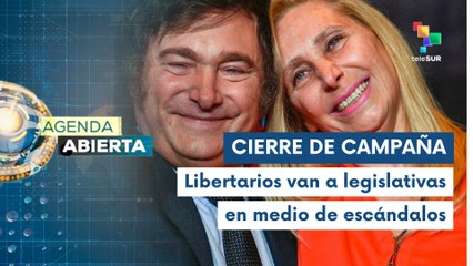 Agenda Abierta 23-10: Libertad Avanza cierra campaña en medio de escándalos