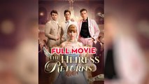 The Heiress Returns #Full Movie _ Playlet - DramaW