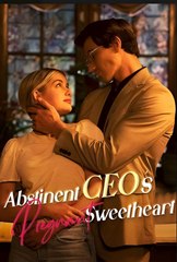 ABSTINENT CEO'S PREGNANT SWEETHEART- Drama FULL MOVIES ENGLISH SUB