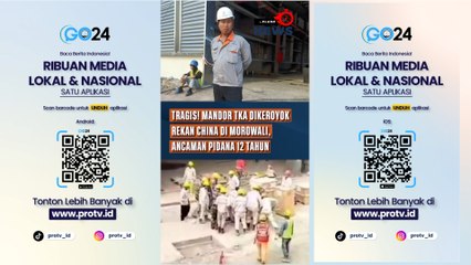 Tragis! Mandor TKA Dikeroyok Rekan China di Morowali, Ancaman Pidana 12 Tahun Mengintai