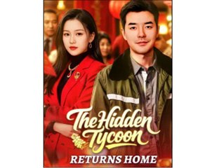THE HIDDEN TYCOON RETURNS HOME. - Full Movies English Sub