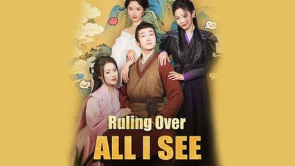 Ruling Over All I See Dramabox