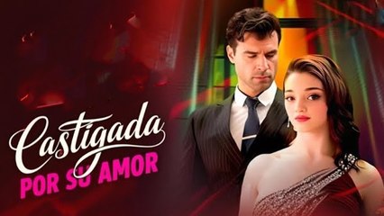 Castigada por su amor (Doblado) en Español