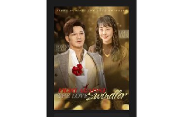 Fight Against The Love Swindler Chinese Drama - English Sub