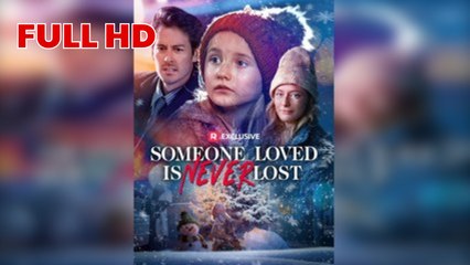 Someone Loved is Never Lost (2025) FULL HD