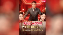 Wedding Day, Stepmom Behind Bars - Full Movie