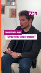 Charles (Love Is Blind) fait une confidence inattendue : "Elle est même tombée enceinte"