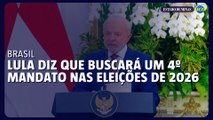 Lula diz que buscará um quarto mandato nas eleições de 2026