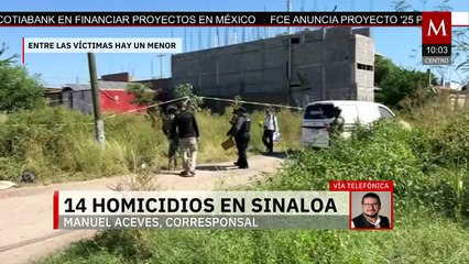 Sinaloa registra 14 homicidios en un solo día; entre las víctimas hay dos mujeres y un menor