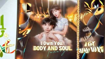 I Own You, Body and Soul #Dramabox