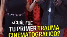 ¿Cuál fue tu primer trauma cinematográfico?