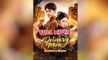 Delivery Man Becomes A Master
