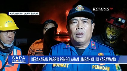 Pabrik Pengolahan Limbah Oli di Karawang Kebakaran, Begini Kondisinya | SAPA PAGI