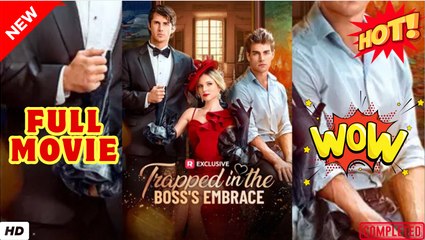 🍎🔥💥 Trapped in the Boss's Embrace Full Movie