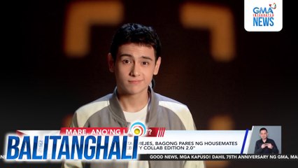 Heath Jornales at Krystal Mejes, bagong pares ng housemates na papasok sa "PBB Celebrity Collab Edition 2.0" | Balitanghali