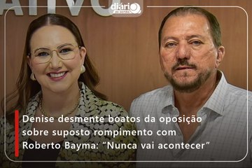 Denise desmente boatos da oposição sobre suposto rompimento com Roberto Bayma: “Nunca vai acontecer”