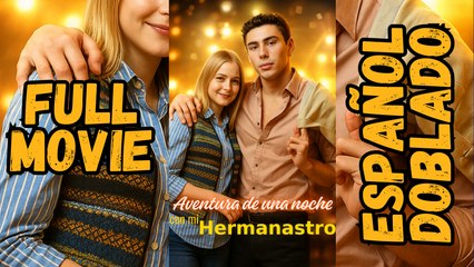 Aventura De Una Noche Con Mi Hermanastro - Completa Sub EspañOl