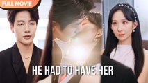 [ENG SUB] He Had to Have Her - Full #cdrama #fullepisode #revenge