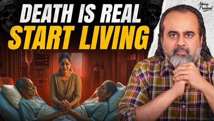 You Fear Death Because You’ve Never Lived || Acharya Prashant (2025)