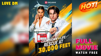 Countdown To Life: Rescue At 30,000 Feet - Full Movies