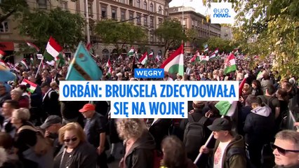 Orbán: Bruksela zdecydowała się na wojnę