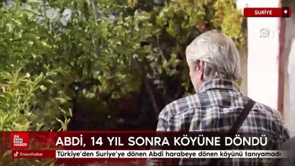 Türkiye’den Suriye’ye dönen Abdi harabeye dönen köyünü tanıyamadı