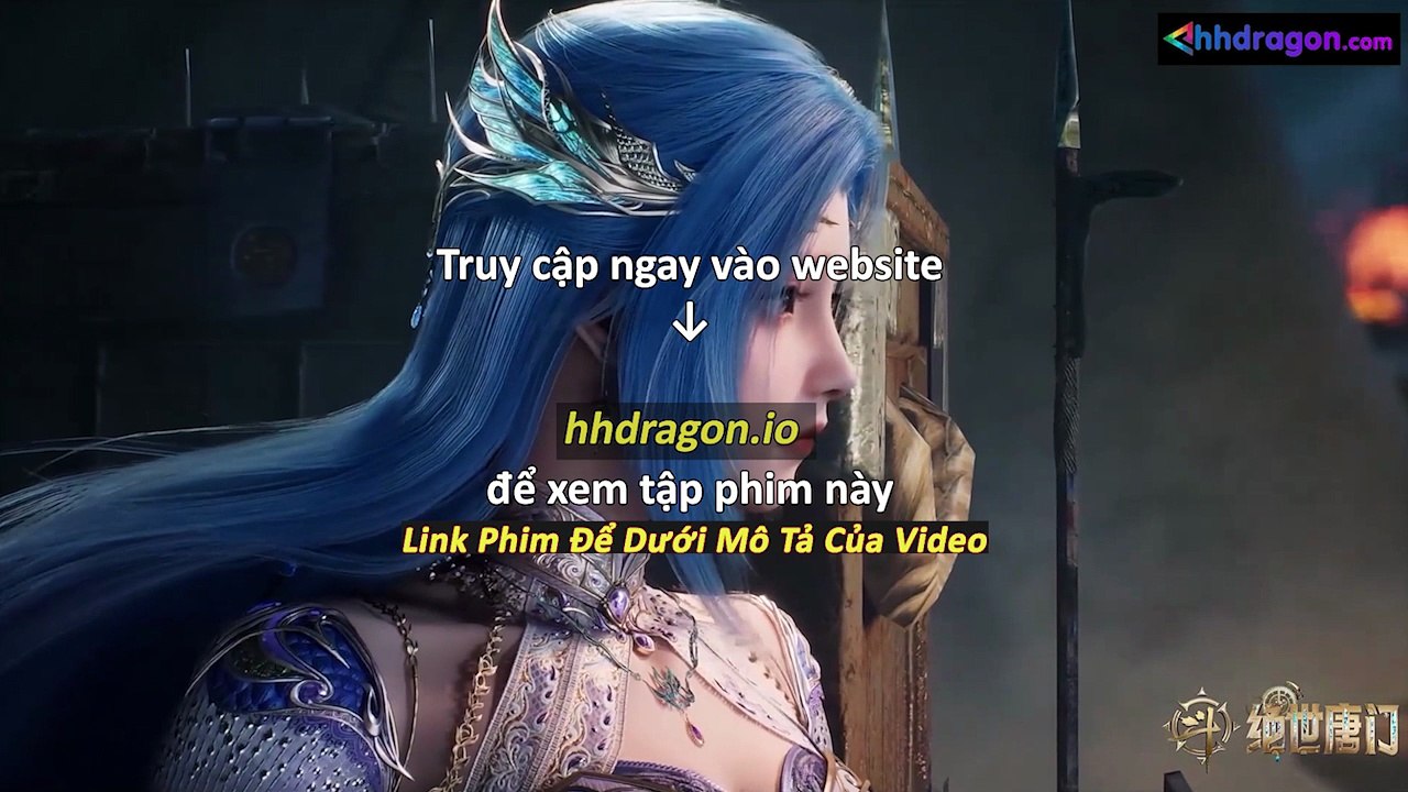 Đấu La Đại Lục 2 Tuyệt Thế Đường Môn Tập 125 Vietsub Thuyết Minh Tiếng Việt
