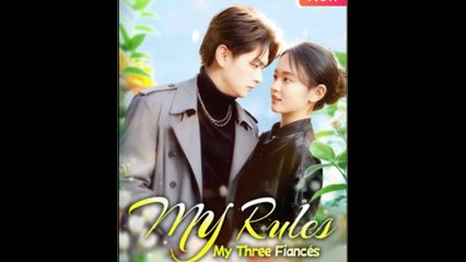 My Rules My Three FiancéS Full Episode