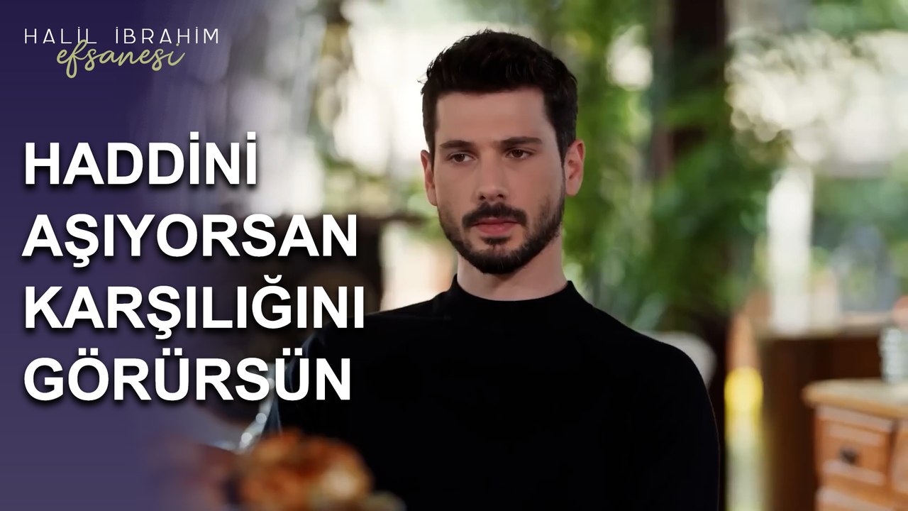 Haddini Aşıyorsan, Karşılığını Görürsün - Halil İbrahim Efsanesi