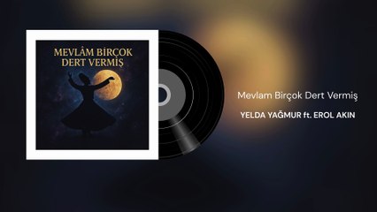 Yelda Yağmur ft. Erol Akın - Mevlam Bir Çok Dert Vermiş (Official Audio)