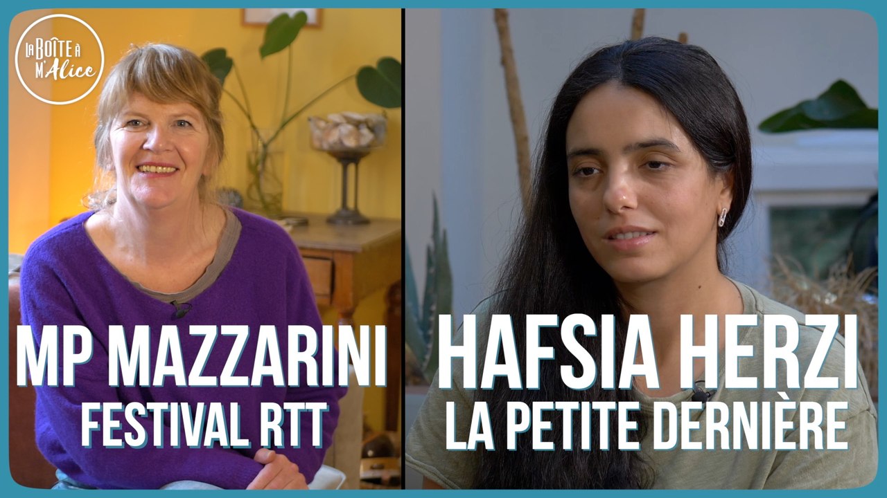La Boîte à M'Alice : Hafsia Herzi "La petite dernière" / Festival RTT