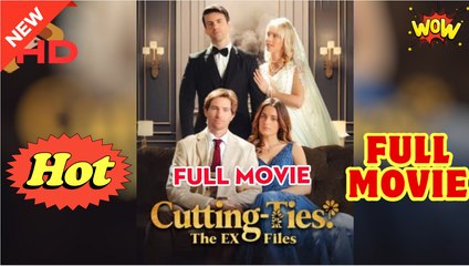Cutting Ties The Ex Files - Full
