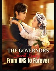 The Governor's Secret Baby From ONS to Forever Chinese Drama - English Sub