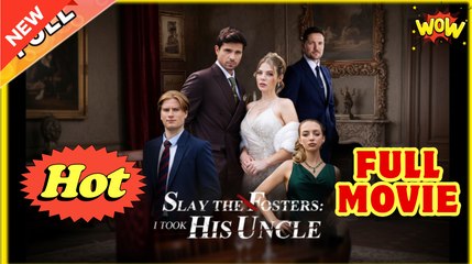 Slay To Fosters I Took His Uncle #FullMovie - Reelshort