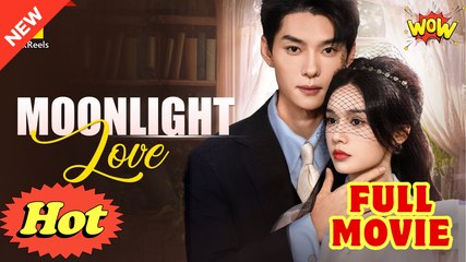 [Hot 2025🔥] Moonlight Love #flickreels