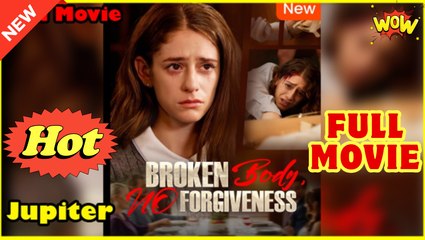 Broken Body, No Forgiveness Full Movie