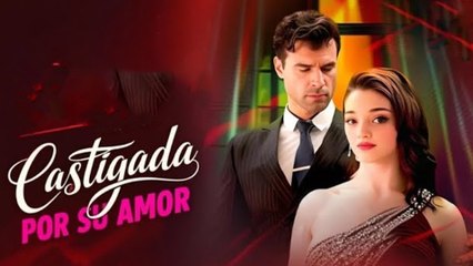 Castigada por su amor (Doblado) en Español