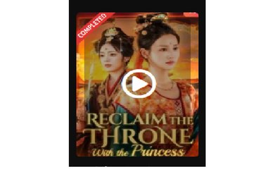 Reclaim The Throne With The Princess Chinese Drama - English Sub