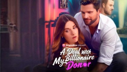 A Deal With My Billionaire Donor S - Full Movie