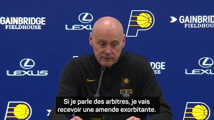 Pacers - Carlisle : "Si je parle des arbitres, je vais recevoir une amende exorbitante"