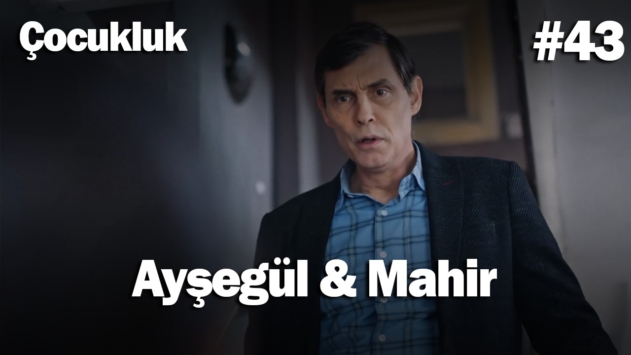 Ayşegül & Mahir #43 - Çocukluk