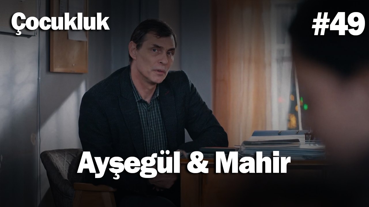 Ayşegül & Mahir #49 - Çocukluk