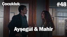 Ayşegül & Mahir #48 - Çocukluk