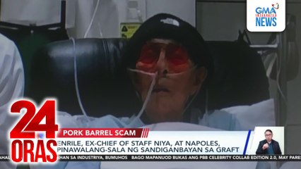 Enrile, ex-chief of staff niya at Napoles, pinawalang-sala ng Sandiganbayan sa graft | 24 Oras