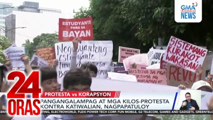Pangangalampag at mga kilos-protesta kontra katiwalian, nagpapatuloy | 24 Oras