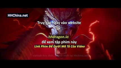 Thần Mộ Tập 58 Vietsub Thuyết Minh Tiếng Việt